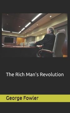 portada The Rich Man's Revolution (en Inglés)