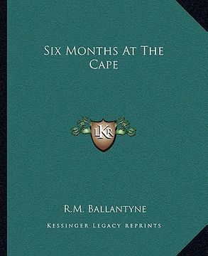 portada six months at the cape (en Inglés)