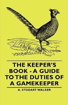 portada the keeper's book - a guide to the duties of a gamekeeper (en Inglés)