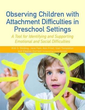 portada Observing Children with Attachment Difficulties in Preschool Settings: A Tool for Identifying and Supporting Emotional and Social Difficulties (in English)