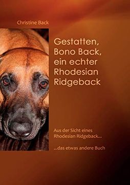 portada Gestatten, Bono Back, ein Echter Rhodesian Ridgeback: Aus der Sicht Eines Rhodesian Ridgeback. Das Etwas Andere Buch (en Alemán)