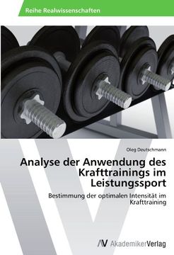 portada Analyse der Anwendung des Krafttrainings im Leistungssport: Bestimmung der Optimalen Intensität im Krafttraining (en Alemán)