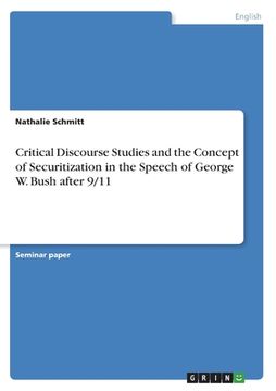 portada Critical Discourse Studies and the Concept of Securitization in the Speech of George W. Bush after 9/11 (en Inglés)