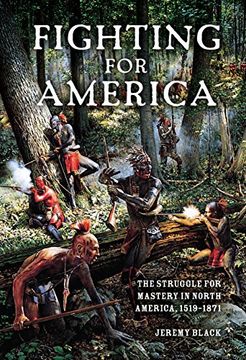 portada Fighting for America: The Struggle for Mastery in North America, 1519-1871 (en Inglés)