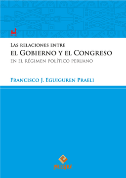 portada Las Relaciones Entre el Gobierno y el Congreso en el Régimen Político Peruano (Tapa Dura) (in Spanish)