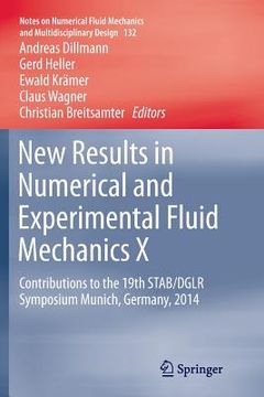 portada New Results in Numerical and Experimental Fluid Mechanics X: Contributions to the 19th Stab/Dglr Symposium Munich, Germany, 2014 (en Inglés)