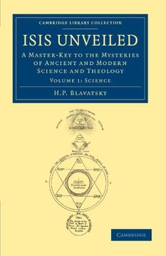 portada Isis Unveiled 2 Volume Set: Isis Unveiled: Volume 1, Science Paperback (Cambridge Library Collection - Spiritualism and Esoteric Knowledge) (en Inglés)