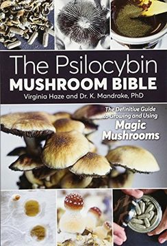 portada The Psilocybin Mushroom Bible: The Definitive Guide to Growing and Using Magic Mushrooms (en Inglés)