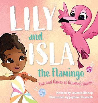 portada Lily and Isla the Flamingo: Fun and Games at Grammy's House (en Inglés)