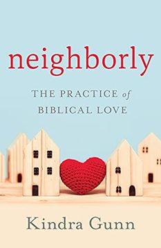 portada Neighborly: The Practice of Biblical Love (en Inglés)