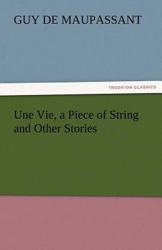 portada une vie, a piece of string and other stories (en Inglés)
