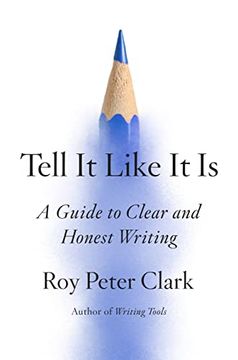 portada Tell it Like it is: A Guide to Clear and Honest Writing (en Inglés)
