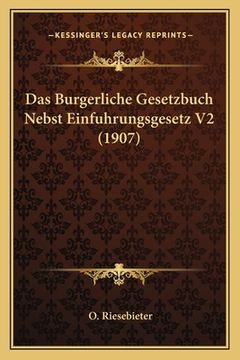 portada Das Burgerliche Gesetzbuch Nebst Einfuhrungsgesetz V2 (1907) (in German)
