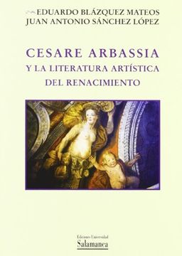 portada Cesare Arbassia y la literatura artística del Renacimiento (Biblioteca de arte)