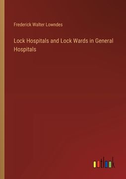 portada Lock Hospitals and Lock Wards in General Hospitals (en Inglés)