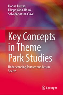 portada Key Concepts in Theme Park Studies: Understanding Tourism and Leisure Spaces (en Inglés)
