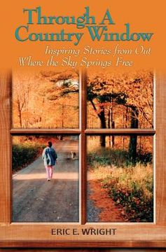 portada through a country window: inspiring stories from out where the sky springs free (in English)