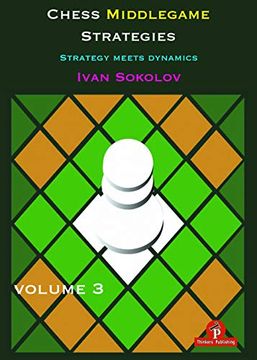 portada Chess Middlegame Strategies Volume 3: Strategy Meets Dynamics (en Inglés)