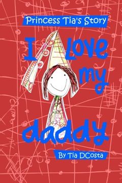 portada I love my daddy: Princess Tia's Story