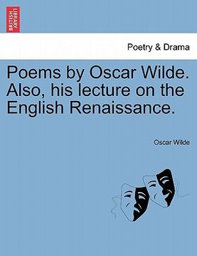 portada poems by oscar wilde. also, his lecture on the english renaissance. (in English)