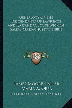 portada genealogy of the descendants of lawrence and cassandra southwick of salem, massachusetts (1881)