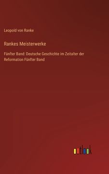 portada Rankes Meisterwerke: Fünfter Band: Deutsche Geschichte im Zeitalter der Reformation Fünfter Band (en Alemán)