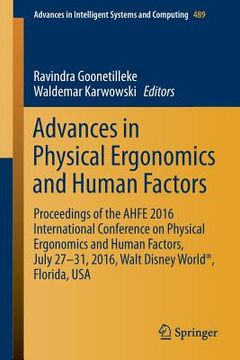 portada Advances in Physical Ergonomics and Human Factors: Proceedings of the Ahfe 2016 International Conference on Physical Ergonomics and Human Factors, Jul (en Inglés)