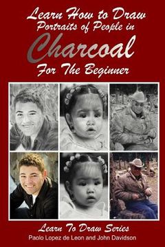 portada Learn How to Draw Portraits of People in Charcoal for the Beginner (in English)