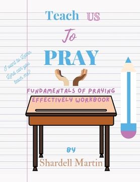 portada Teach us to Pray Workbook: Fundamentals of Praying Effectively (en Inglés)
