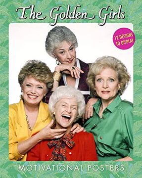 portada The Golden Girls Motivational Posters: 12 Designs to Display (in English)