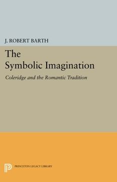 portada The Symbolic Imagination: Coleridge and the Romantic Tradition (Princeton Essays in Literature) (in English)