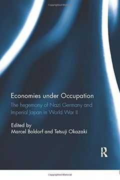 portada Economies Under Occupation: The Hegemony of Nazi Germany and Imperial Japan in World war ii (in English)