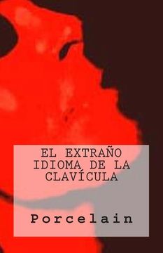 portada El Extraño Idioma de la Clavícula (in Spanish)