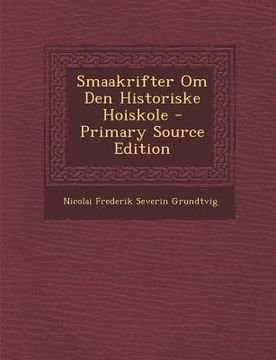 portada Smaakrifter Om Den Historiske Hoiskole (in Danés)