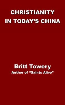 portada christianity in today's china: taking root downward, bearing fruit upward (en Inglés)