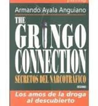 portada the gringo connection, secretos del narcotrafico