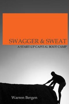 portada Swagger & Sweat: A Start-up Capital Boot Camp (en Inglés)