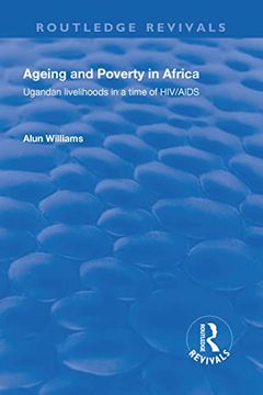 portada Ageing and Poverty in Africa: Ugandan Livelihoods in a Time of HIV/AIDS