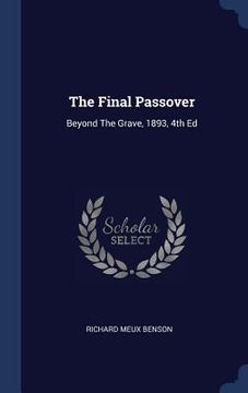portada The Final Passover: Beyond The Grave, 1893, 4th Ed
