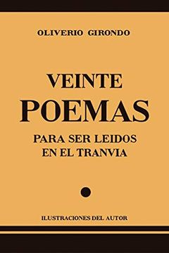 portada Veinte Poemas Para ser Leídos en el Tranvía. Ilustraciones del Autor. (in Spanish)