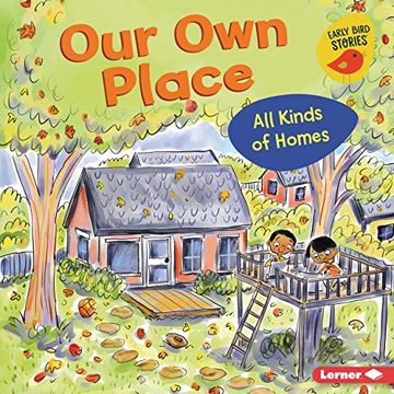 portada Our own Place: All Kinds of Homes (All Kinds of People (Early Bird Stories (Tm))) (en Inglés)