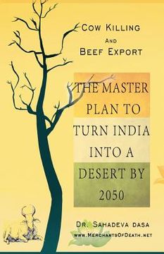 portada Cow Killing And Beef Export - The Master Plan To Turn India Into A Desert By 2050 (en Inglés)