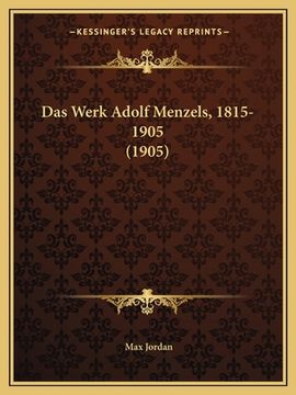 portada Das Werk Adolf Menzels, 1815-1905 (1905) (en Alemán)