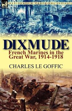 portada dixmude: french marines in the great war, 1914-1918 (en Inglés)