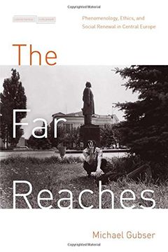 portada The far Reaches: Phenomenology, Ethics, and Social Renewal in Central Europe (Cultural Memory in the Present) (in English)