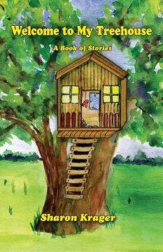 portada Welcome to My Treehouse: A Book of Stories (in English)
