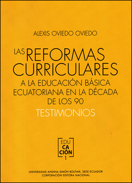 portada Las reformas curriculares a la educación básica ecuatoriana en la década de los 90. Testimonios.
