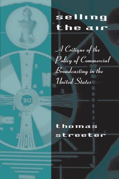 portada Selling the Air: A Critique of the Policy of Commercial Broadcasting in the United States (in English)