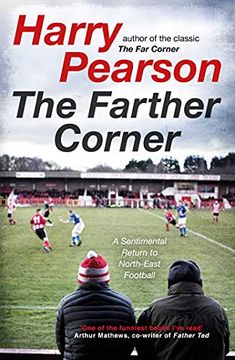portada The Farther Corner: A Sentimental Return to North-East Football (en Inglés)