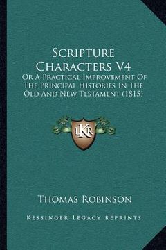 portada scripture characters v4: or a practical improvement of the principal histories in the old and new testament (1815) (en Inglés)